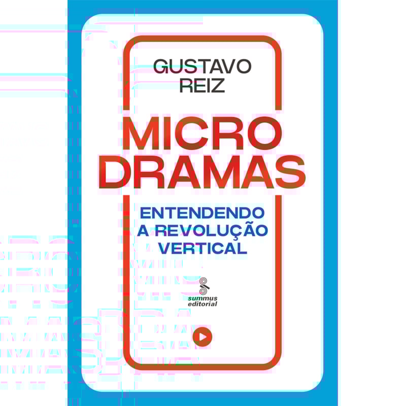MICRODRAMAS: ENTENDENDO A REVOLUÇÃO VERTICAL