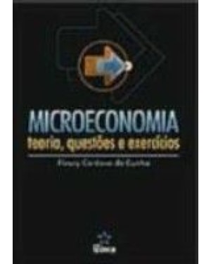 MICROECONOMIA TEORIA, QUESTOES E EXERCICIOS - 1
