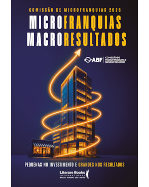 Microfranquias e macrorresultados: Pequenas no investimento e grandes nos resultados / Comissão de Microfranquias 2026
