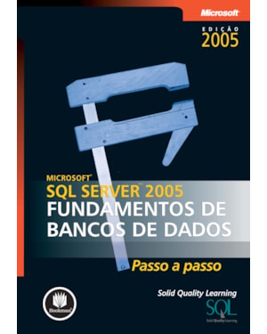 MICROSOFT SQL SERVER 2005: FUNDAMENTOS DE BANCOS DE DADOS