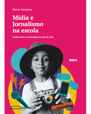 MÍDIA E JORNALISMO NA ESCOLA: EXPLORANDO A CRIATIVIDADE NA SALA DE AULA