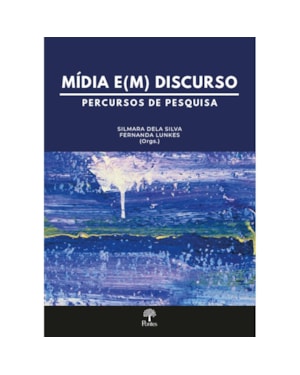 MÍDIA E(M) DISCURSO: PERCURSOS DE PESQUISA