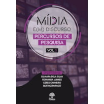 MÍDIA E(M) DISCURSO: PERCURSOS DE PESQUISA - VOLUME 3