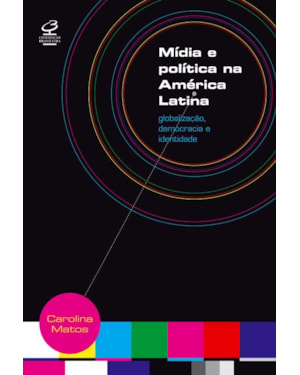 MÍDIA E POLÍTICA NA AMÉRICA LATINA