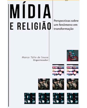 Mídia e religião: perspectivas sobre um fenômeno em transformação
