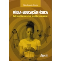 MÍDIA-EDUCAÇÃO FÍSICA: OUTROS OLHARES SOBRE A CULTURA CORPORAL