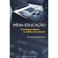 MÍDIA-EDUCAÇÃO: TECNOLOGIAS DIGITAIS NA PRÁTICA DO PROFESSOR