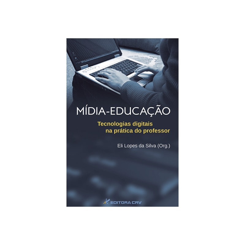 MÍDIA-EDUCAÇÃO: TECNOLOGIAS DIGITAIS NA PRÁTICA DO PROFESSOR
