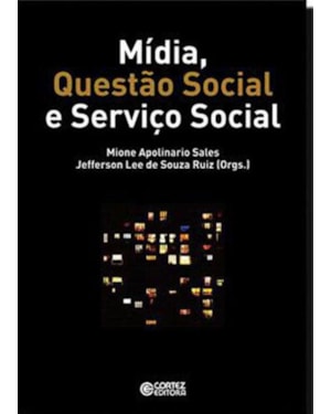 MÍDIA, QUESTÃO SOCIAL E SERVIÇO SOCIAL