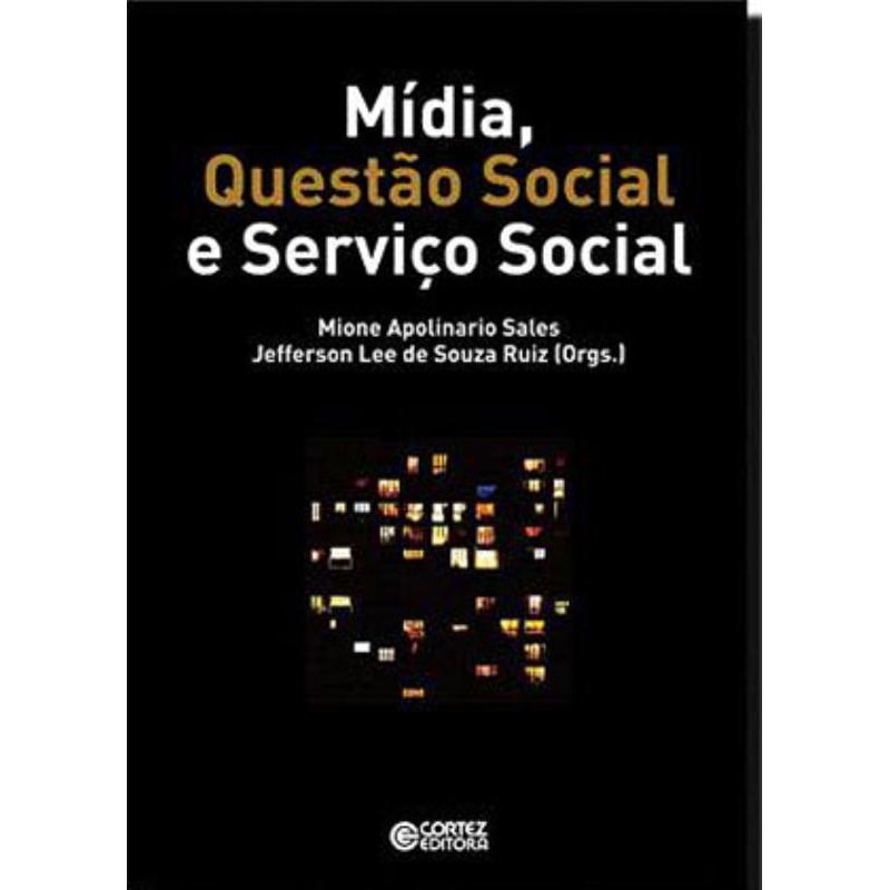 MÍDIA, QUESTÃO SOCIAL E SERVIÇO SOCIAL