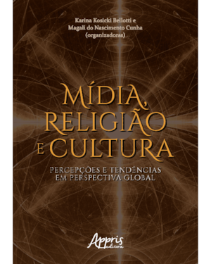MÍDIA, RELIGIÃO E CULTURA: PERCEPÇÕES E TENDÊNCIAS EM PERSPECTIVA GLOBAL