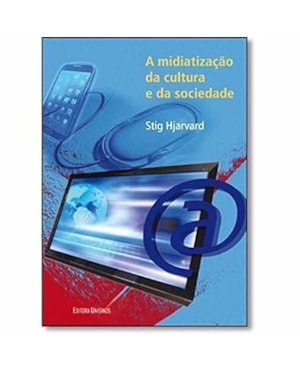 MIDIATIZACAO DA CULTURA E DA SOCIEDADE, A - 1
