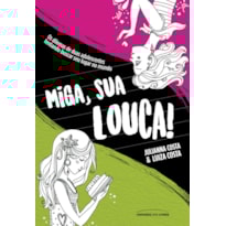 MIGA, SUA LOUCA