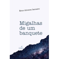 MIGALHAS DE UM BANQUETE