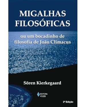 MIGALHAS FILOSÓFICAS OU UM BOCADINHO DE FILOSOFIA DE JOÃO CLÍMACUS