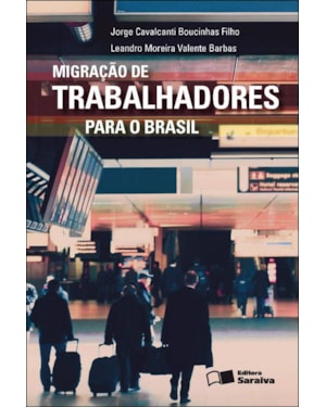 MIGRAÇÃO DE TRABALHADORES PARA O BRASIL - 1ª EDIÇÃO DE 2013