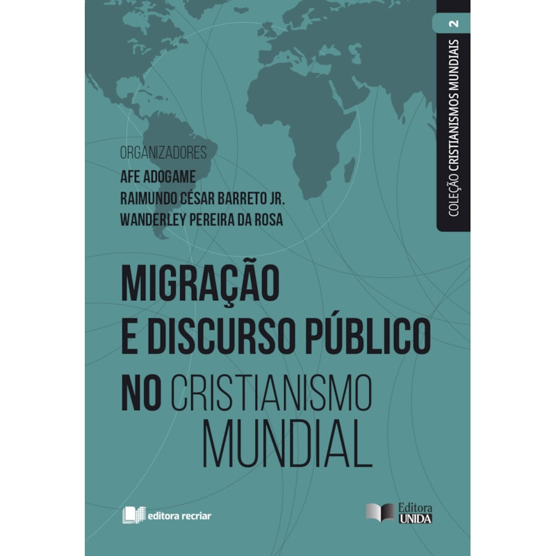Migração e discurso público no cristianismo mundial - vol. ii