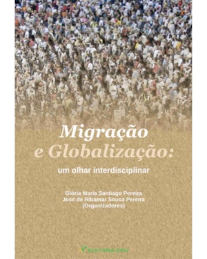 MIGRAÇÃO E GLOBALIZAÇÃO: UM OLHAR INTERDISCIPLINAR