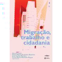 MIGRAÇÃO, TRABALHO E CIDADANIA