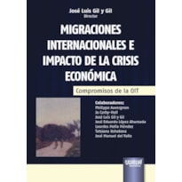 MIGRACIONES INTERNACIONALES E IMPACTO DE LA CRISIS ECONÓMICA - COMPROMISOS DE LA OIT