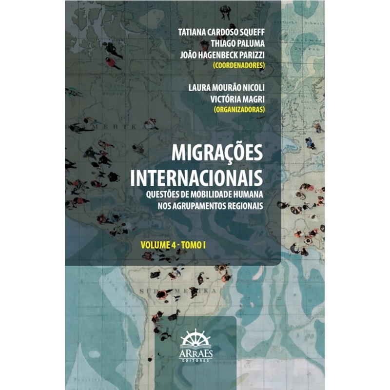 Migrações Internacionais vol. 4 - Tomo I: Questões de mobilidade humana nos agrupamentos regionais