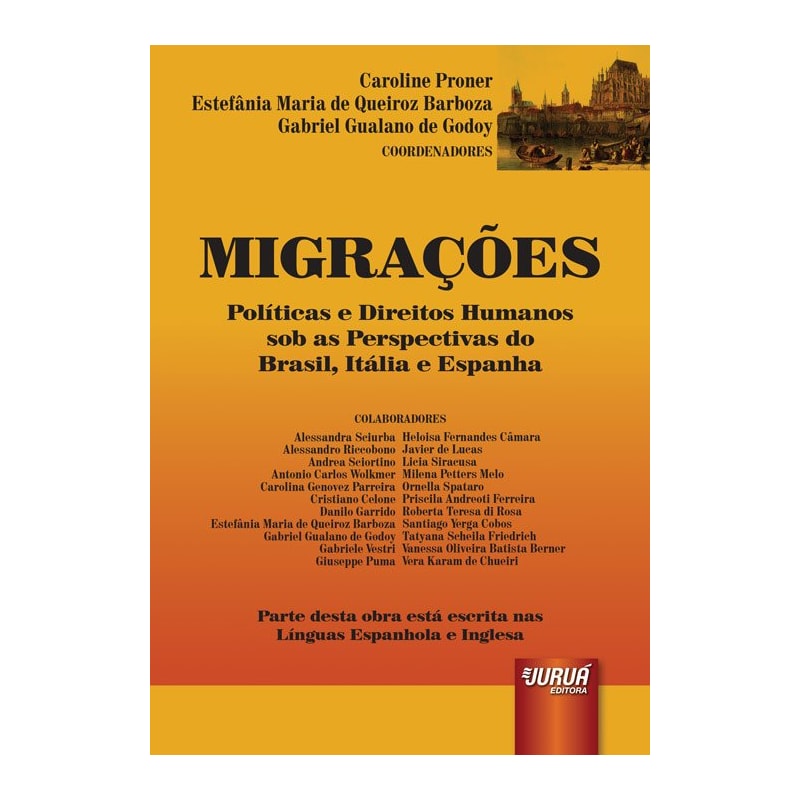 MIGRAÇÕES - POLÍTICAS E DIREITOS HUMANOS SOB AS PERSPECTIVAS DO BRASIL, ITÁLIA E ESPANHA