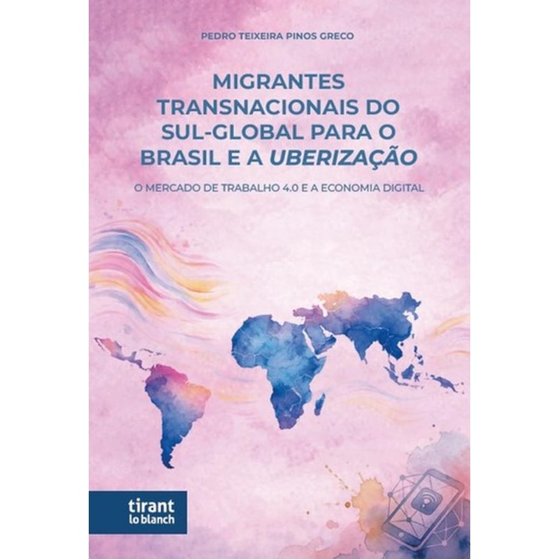 MIGRANTES TRANSNACIONAIS DO SUL-GLOBAL PARA O BRASIL E A UBERIZAÇÃO