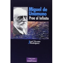 MIGUEL DE UNAMUNO, PROA AL INFINITO