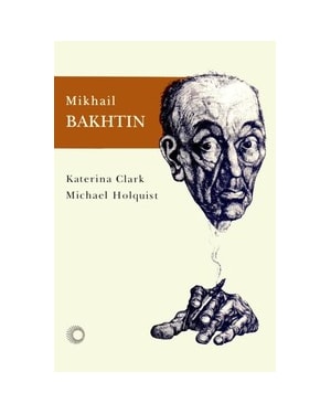MIKHAIL BAKHTIN