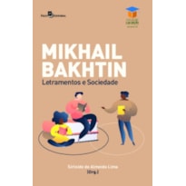 Mikhail Bakhtin: letramentos e sociedade