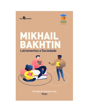 Mikhail Bakhtin: letramentos e sociedade