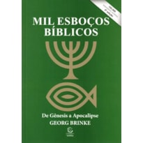 Mil esboços bíblicos: de gênesis a apocalipse