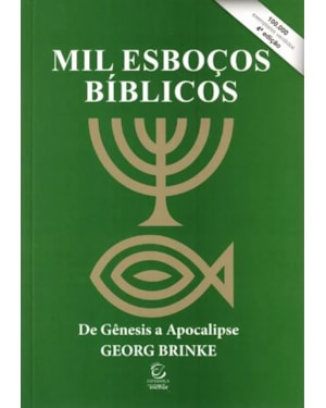 Mil esboços bíblicos: de gênesis a apocalipse