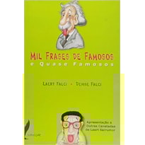 MIL FRASES DE FAMOSOS E QUASE FAMOSOS - 1