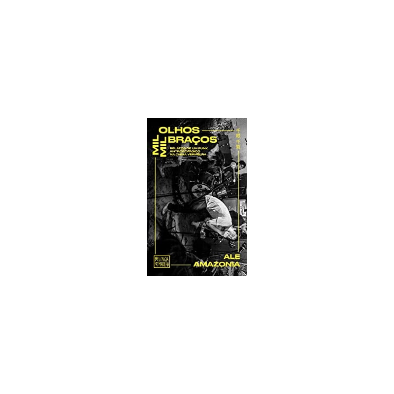 MIL OLHOS, MIL BRAÇOS: RELATOS DE UM PUNK ANTROPOFÁGICO NA CHINA VERMELHA