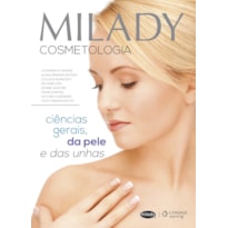 MILADY - COSMETOLOGIA: CIÊNCIAS GERAIS, DA PELE E DAS UNHAS