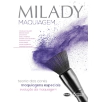 MILADY - MAQUIAGEM: TEORIA DAS CORES, MAQUIAGENS ESPECIAIS, EVOLUÇÃO DA MAQUIAGEM