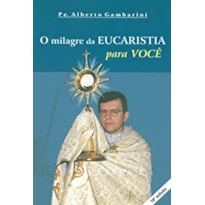 MILAGRE DA EUCARISTIA PARA VOCE