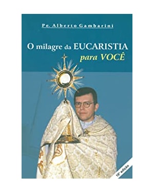 MILAGRE DA EUCARISTIA PARA VOCE