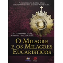 MILAGRE E OS MILAGRES EUCARÍSTICOS, O