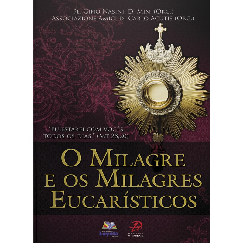 MILAGRE E OS MILAGRES EUCARÍSTICOS, O