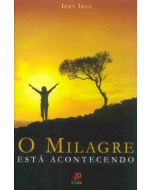 MILAGRE ESTÁ ACONTECENDO, O