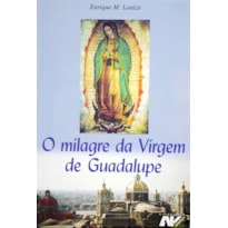MILAGRE VIRGEM DE GUADALUPE, O - 1ª