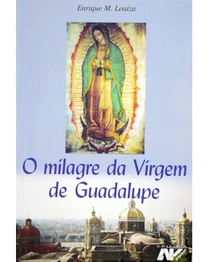 MILAGRE VIRGEM DE GUADALUPE, O - 1ª
