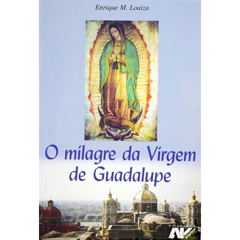 MILAGRE VIRGEM DE GUADALUPE, O - 1ª