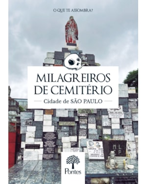 MILAGREIROS DE CEMITÉRIO - CIDADE DE SÃO PAULO