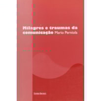 MILAGRES E TRUMAS DA COMUNICACAO - 1ª