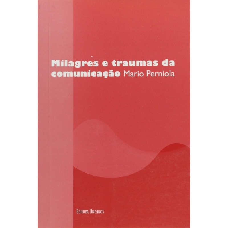 MILAGRES E TRUMAS DA COMUNICACAO - 1ª