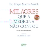 MILAGRES QUE A MEDICINA NÃO CONTOU