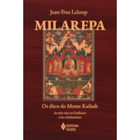 MILAREPA: OS DITOS DO MONTE KAILASH - AS TRÊS VIAS NO BUDISMO E NO CRISTIANISMO